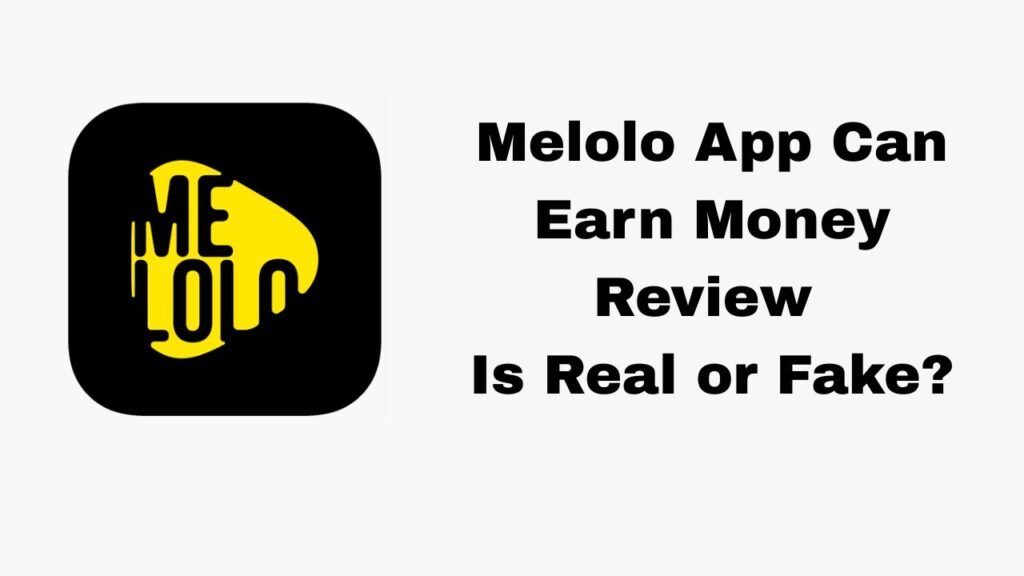 Melolo App Can Earn Money Review: Is Real or Fake?
